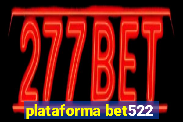 plataforma bet522